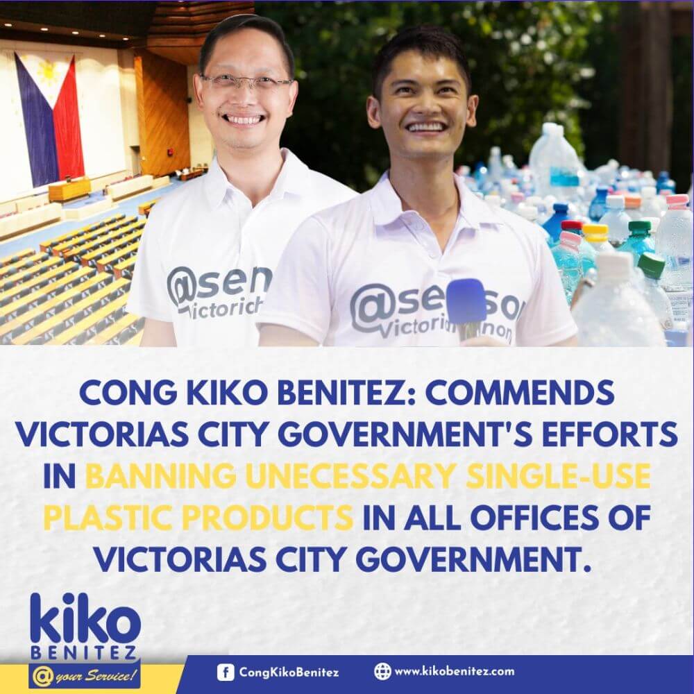 Cong. Kiko Applauds Victorias City Mayor Javi Benitez for Banning the Use of Unnecessary Single-Use Plastics Products
