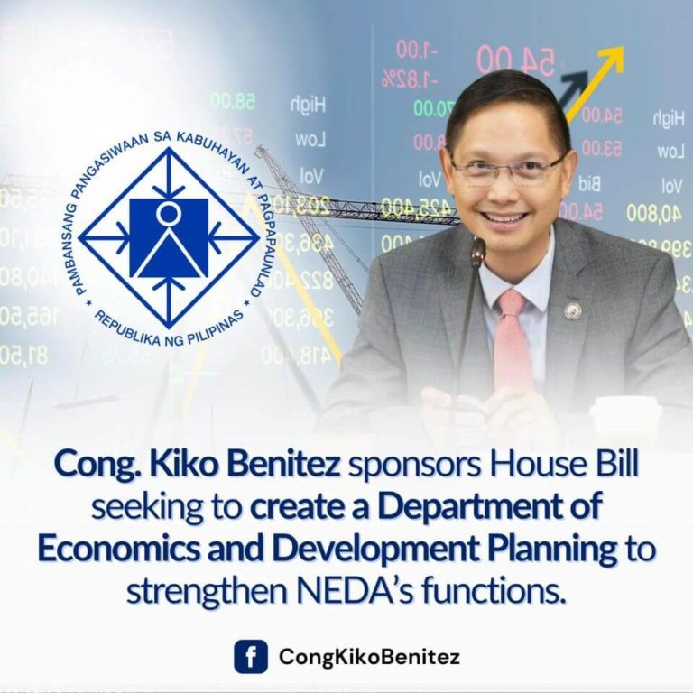 Cong. Kiko Benitez sponsors House Bill seeking to create a Department of Economics and Development Planning to strengthen NEDA's functions.